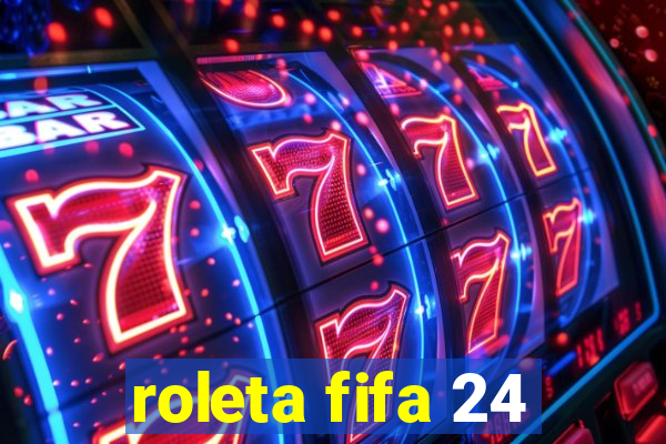 roleta fifa 24